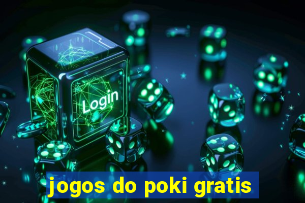 jogos do poki gratis